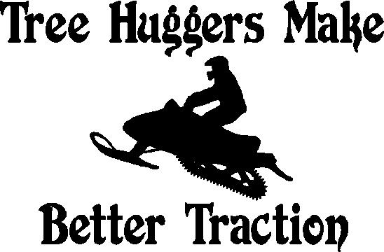 Tree Huggers Make Better Traction, Snowmobile, Vinyl cut decal